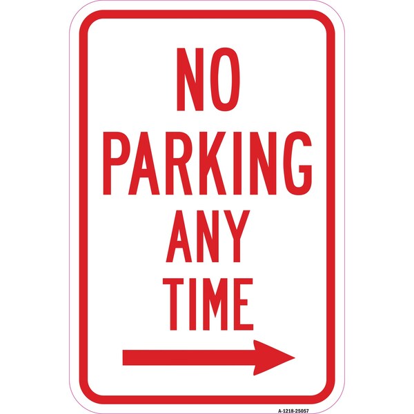 Signmission No Parking Any Time With Right Arrow, Heavy-Gauge Aluminum, 12" x 18", A-1218-25057 A-1218-25057 - main